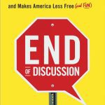 خرید و دانلود نسخه کامل کتاب End of Discussion: How the Left’s Outrage Industry Shuts Down Debate, Manipulates Voters, and Makes America Less Free (and Fun)