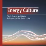 خرید و دانلود نسخه کامل کتاب Energy Culture: Work, Power, and Waste in Russia and the Soviet Union