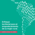 خرید و دانلود نسخه کامل کتاب Enfoque territorial para el empoderamiento de las mujeres rurales. América Latina y el Caribe. Informe de consultoría