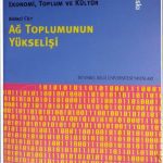 خرید و دانلود نسخه کامل کتاب Enformasyon Çağı: Ekonomi, Toplum ve Kültür Cilt-1, Ağ Toplumunun Yükselişi