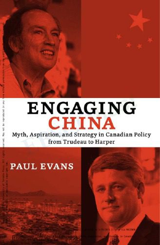 خرید و دانلود نسخه کامل کتاب Engaging China. Myth, Aspiration, and Strategy in Canadian Policy From Trudeau to Harper_68f76249c1846.jpeg خرید و دانلود نسخه کامل کتاب Engaging China. Myth, Aspiration, and Strategy in Canadian Policy From Trudeau to Harper