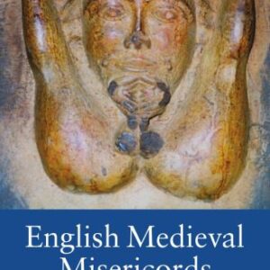 خرید و دانلود نسخه کامل کتاب English Medieval Misericords: The Margins of Meaning