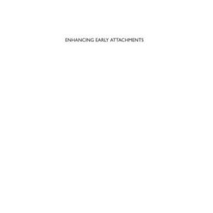خرید و دانلود نسخه کامل کتاب Enhancing Early Attachments: Theory, Research, Intervention, and Policy (The Duke Series in Child Develpment and Public Policy)
