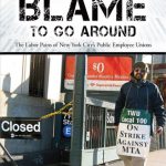 خرید و دانلود نسخه کامل کتاب Enough Blame to Go Around: The Labor Pains of New York City’s Public Employee Unions