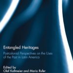 خرید و دانلود نسخه کامل کتاب Entangled Heritages: Postcolonial Perspectives on the Uses of the Past in Latin America