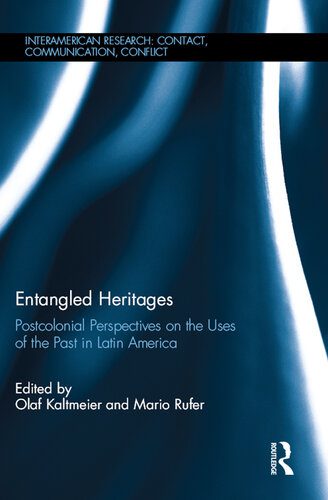 خرید و دانلود نسخه کامل کتاب Entangled Heritages: Postcolonial Perspectives on the Uses of the Past in Latin America_68e3587d573d2.jpeg خرید و دانلود نسخه کامل کتاب Entangled Heritages: Postcolonial Perspectives on the Uses of the Past in Latin America