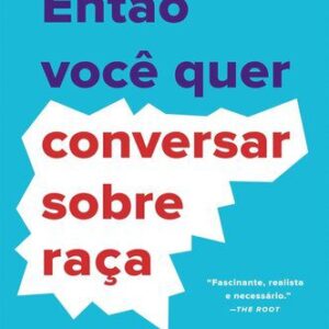 خرید و دانلود نسخه کامل کتاب Então você quer conversar sobre raça