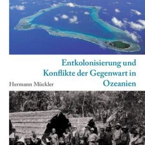 خرید و دانلود نسخه کامل کتاب Entkolonisierung und Konflikte der Gegenwart in Ozeanien
