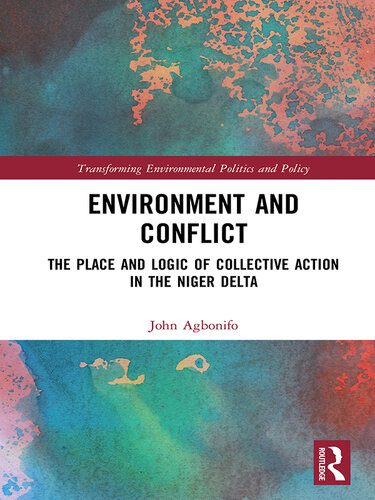 خرید و دانلود نسخه کامل کتاب Environment and Conflict: The Place and Logic of Collective Action in the Niger Delta_68e81cdcc9906.jpeg خرید و دانلود نسخه کامل کتاب Environment and Conflict: The Place and Logic of Collective Action in the Niger Delta