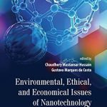 خرید و دانلود نسخه کامل کتاب Environmental, Ethical, and Economical Issues of Nanotechnology