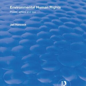 خرید و دانلود نسخه کامل کتاب Environmental Human Rights: Power, Ethics, and Law