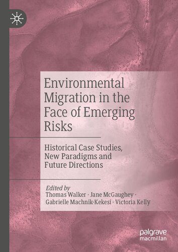 خرید و دانلود نسخه کامل کتاب Environmental Migration in the Face of Emerging Risks: Historical Case Studies, New Paradigms and Future Directions