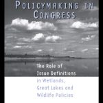 خرید و دانلود نسخه کامل کتاب Environmental Policymaking in Congress: The Role of Issue Definitions in Wetlands, Great Lakes and Wildlife Policies (Garland Reference Library of Social Science)