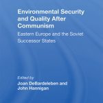خرید و دانلود نسخه کامل کتاب Environmental Security and Quality After Communism: Eastern Europe and the Soviet Successor States