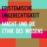 خرید و دانلود نسخه کامل کتاب Epistemische Ungerechtigkeit : Macht und die Ethik des Wissens