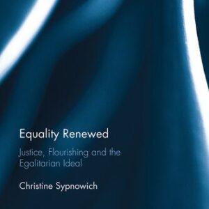 خرید و دانلود نسخه کامل کتاب Equality Renewed: Justice, Flourishing and the Egalitarian Ideal