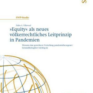 خرید و دانلود نسخه کامل کتاب »Equity« als neues völkerrechtliches Leitprinzip in Pandemien : Warum eine gerechtere Verteilung pandemiebezogener Gesundheitsgüter wichtig ist