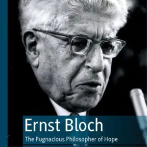 خرید و دانلود نسخه کامل کتاب Ernst Bloch: The Pugnacious Philosopher of Hope