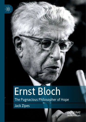خرید و دانلود نسخه کامل کتاب Ernst Bloch: The Pugnacious Philosopher of Hope_68fed6a041107.jpeg خرید و دانلود نسخه کامل کتاب Ernst Bloch: The Pugnacious Philosopher of Hope