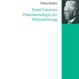 خرید و دانلود نسخه کامل کتاب Ernst Cassirers Phänomenologie der Wahrnehmung