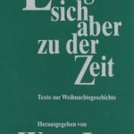 خرید و دانلود نسخه کامل کتاب Es begibt sich aber zu der Zeit. Texte zur Weihnachtsgeschichte