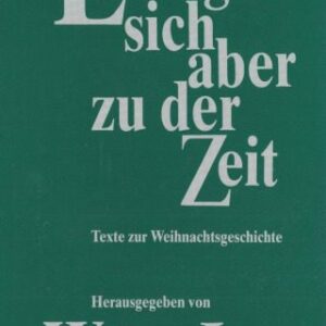 خرید و دانلود نسخه کامل کتاب Es begibt sich aber zu der Zeit. Texte zur Weihnachtsgeschichte