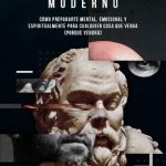 خرید و دانلود نسخه کامل کتاب Escuela de Estoicismo Moderno: Cómo prepararte mental, emocional y espiritualmente para cualquier cosa que venga (porque vendrá)