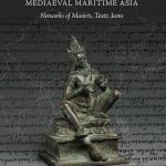 خرید و دانلود نسخه کامل کتاب Esoteric Buddhism in Mediaeval Maritime Asia: Networks of Masters, Texts, Icons