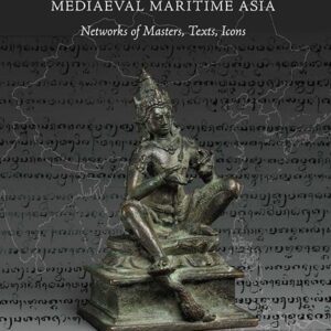 خرید و دانلود نسخه کامل کتاب Esoteric Buddhism in Mediaeval Maritime Asia: Networks of Masters, Texts, Icons