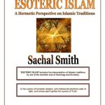 خرید و دانلود نسخه کامل کتاب Esoteric Islam: A Hermetic Perspective on Islamic Traditions