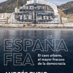 خرید و دانلود نسخه کامل کتاب España Fea EL CAOS URBANO, EL MAYOR FRACASO DE LA DEMOCRACIA