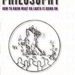 خرید و دانلود نسخه کامل کتاب Essential Philosophy: How to know what on earth is going on