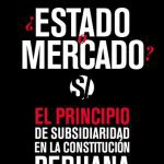 خرید و دانلود نسخه کامل کتاب ¿Estado o mercado? El principio de subsidiaridad en la Constitución peruana