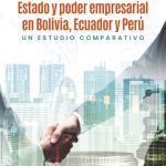 خرید و دانلود نسخه کامل کتاب Estado y poder empresarial en Bolivia, Ecuador y Perú : Un estudio comparativo