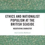 خرید و دانلود نسخه کامل کتاب Ethics and Nationalist Populism at the British Seaside: Negotiating Character
