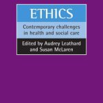 خرید و دانلود نسخه کامل کتاب Ethics: Contemporary Challenges in Health and Social Care