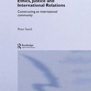 خرید و دانلود نسخه کامل کتاب Ethics, Justice and International Relations: Constructing an International Community