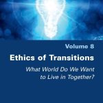 خرید و دانلود نسخه کامل کتاب Ethics of Transitions: What World Do We Want to Live in Together?