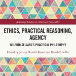 خرید و دانلود نسخه کامل کتاب Ethics, Practical Reasoning, Agency: Wilfrid Sellars’s Practical Philosophy