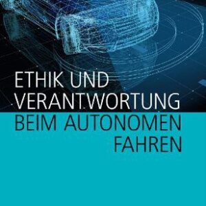 خرید و دانلود نسخه کامل کتاب Ethik und Verantwortung beim autonomen Fahren