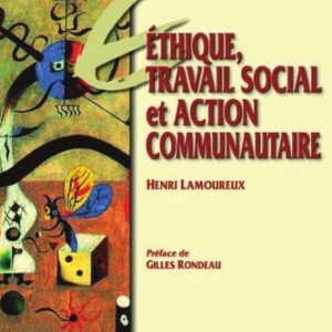 خرید و دانلود نسخه کامل کتاب Ethique, travail social et action communautaire : Essai méthodologique