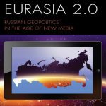 خرید و دانلود نسخه کامل کتاب Eurasia 2.0 : Russian Geopolitics in the Age of New Media