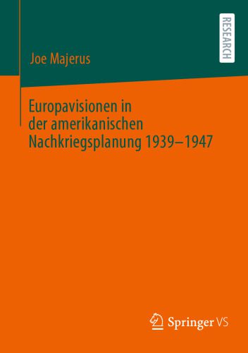 خرید و دانلود نسخه کامل کتاب Europavisionen in der amerikanischen Nachkriegsplanung 1939-1947_68f669843b3fb.jpeg خرید و دانلود نسخه کامل کتاب Europavisionen in der amerikanischen Nachkriegsplanung 1939-1947