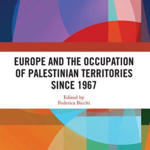 خرید و دانلود نسخه کامل کتاب Europe and the Occupation of Palestinian Territories Since 1967