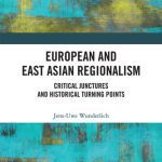 خرید و دانلود نسخه کامل کتاب European and East Asian Regionalism: Critical Junctures and Historical Turning Points