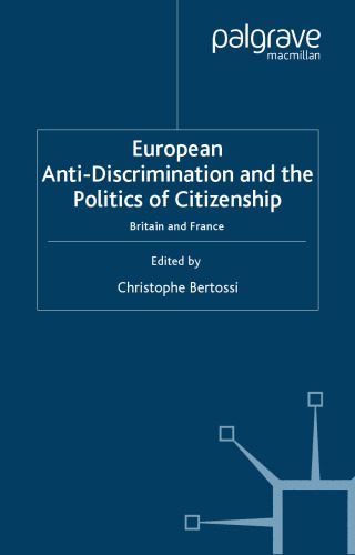 خرید و دانلود نسخه کامل کتاب European Anti-Discrimination and the Politics of Citizenship: Britain and France (Migration, Minorities and Citizenship)_68ea3f8ee8dcf.jpeg خرید و دانلود نسخه کامل کتاب European Anti-Discrimination and the Politics of Citizenship: Britain and France (Migration, Minorities and Citizenship)