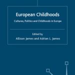 خرید و دانلود نسخه کامل کتاب European Childhoods: Cultures, Politics and Participation