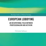 خرید و دانلود نسخه کامل کتاب European Lobbying: An Occupational Field between Professionalism and Activism