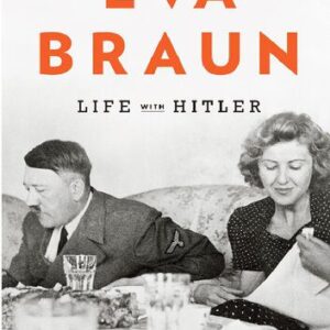 خرید و دانلود نسخه کامل کتاب Eva Braun; Life with Hitler