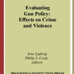 خرید و دانلود نسخه کامل کتاب Evaluating Gun Policy: Effects on Crime and Violence